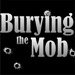 Burying the Mob